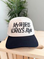 MY WIFE IS ALWAYS RIGHT  Trucker Cap